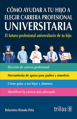 Como Ayudar A Tu Hijo Carrera Profesional Trillas