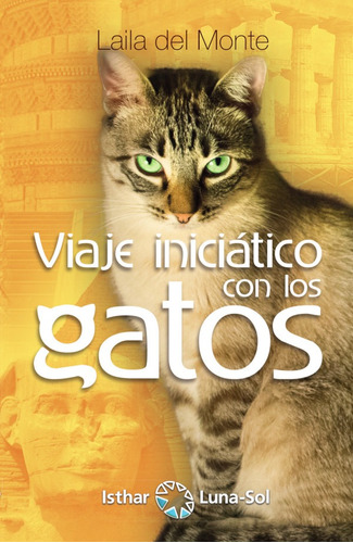 Viaje Iniciático Con Los Gatos, De Laila Del Monte