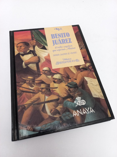 Benito Juárez El Indio Zapoteca Que Reformó México (Usado)