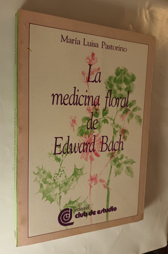 La Medicina Floral De Edward Bach Maria Luisa Pastorino