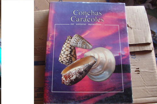 Conchas Y Caracoles Ese Universo Maravilloso , Año (Usado)