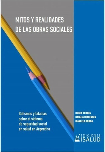 Mitos Y Realidades De Las Obras Sociales. Torres. Isalud