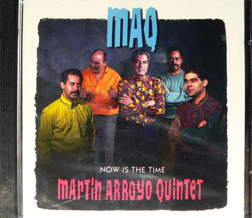 Martin Arroyo Quintet - Now Is The Time 