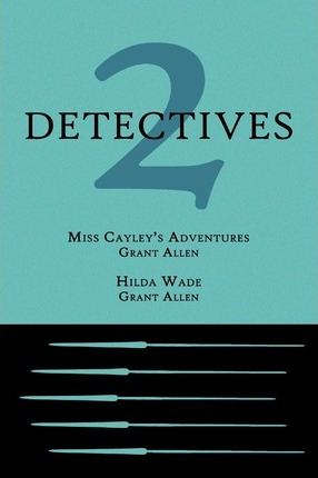 Libro 2 Detectives : Miss Cayley's Adventures / Hilda Wad...