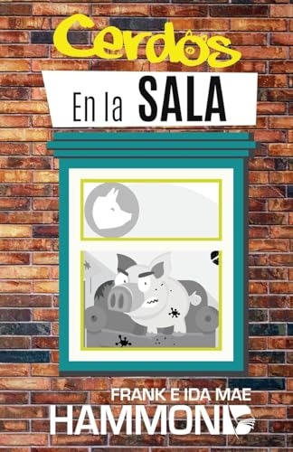 Cerdos En La Sala: Una Guía Práctica Para La Liberación (for