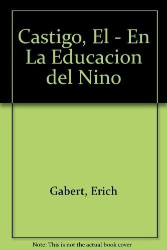 Castigo, El - Gabert, Erich, de GABERT, ERICH. Editorial Antroposófica en español