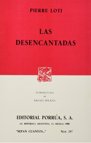 Las Desencantadas, De Pierre Loti. Editorial Ed Porrua (mexico) En Español