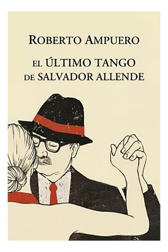 El Ultimo Tango De Salvador Allende - Ampuero - #d