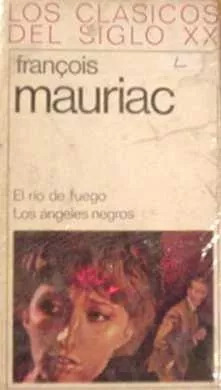 François Mauriac: El Rio De Fuego - Los Angeles Negros