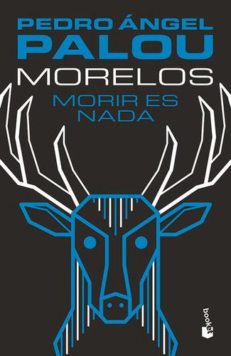 Libro: Morelos. Morir Es Nada