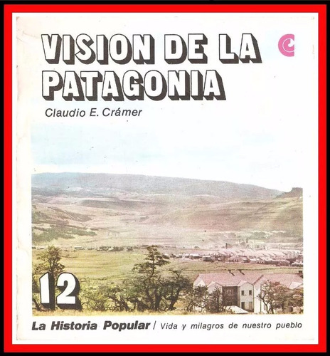 Vision De La Patagonia Por Claudio E. Cramer 1971