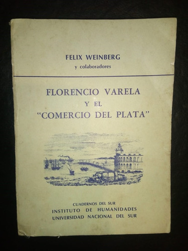 Florencio Varela Y El Comercio Del Plata Felix Weinberg