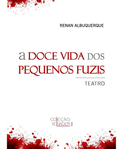 Imagem 1 de 1 de A Doce Vida E Os Pequenos Fusis - Peça Em 2 Atos