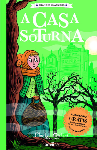 Charles Dickens para todos - A Casa Soturna - Livro + Audiolivro Para Ouvir, de Dickens, Charles. Grandes Clássicos - Charles Dickens (01), vol. 01. Editorial Amora, capa mole em português, 2022