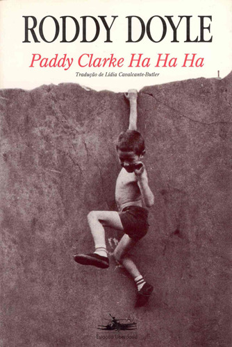 Paddy Clarke Ha Ha Ha, de Dolly, Roddy. Editora Estação Liberdade, capa mole em português, 2002