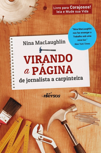 Virando a Página: De jornalista a carpinteira, de MacLaughlin, Nina. nVersos Editora Ltda. EPP, capa mole em português, 2016
