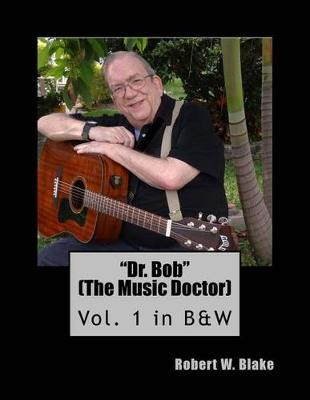 Libro Dr. Bob (the Music Doctor) Vol. 1 In B&w - Robert W...