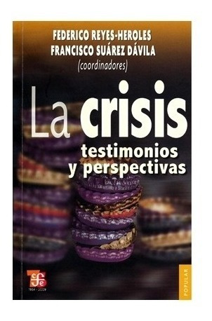 La Crisis: Testimonios Y Perspectivas | Coordinadores Federi