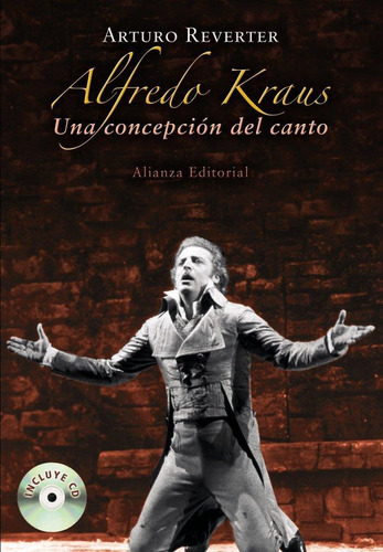 Libro: Alfredo Kraus. Reverter, Arturo. Alianza Editorial