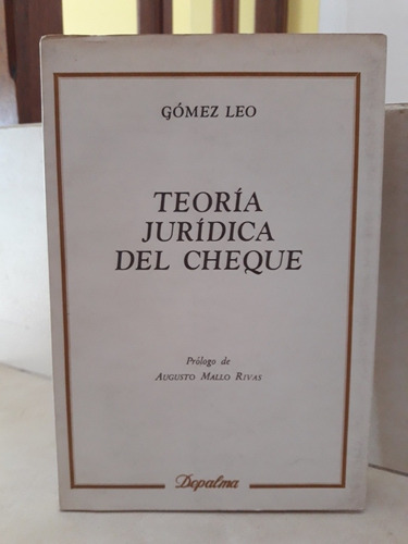 Derecho. Teoría Jurídica Del Cheque. Osvaldo R. Gómez Leo 