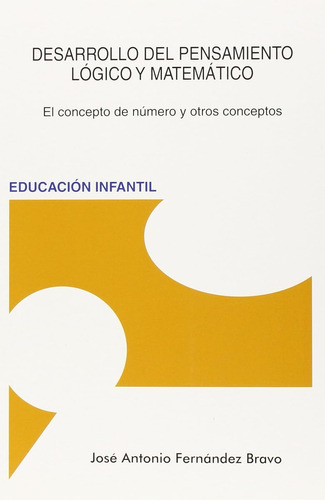 Desarrollo Del Pensamiento Lógico Y Matemático (4ª Ed.) (sin