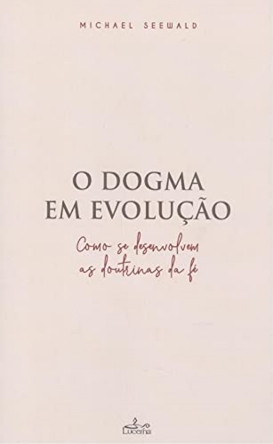 (port).dogma Em Evoluçao, O.(religiao) Seewald, Michael Luc