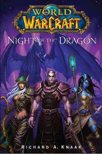 World Of Warcraft: Night Of The Dragon, De Richard A. Knaak. Editorial Pocket Books Fiction, Tapa Blanda, Edición 1 En Inglés