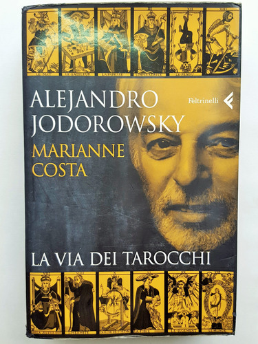 La Via Del Tarocchi Alejandro Jodorowsky Marianne Costa Felt