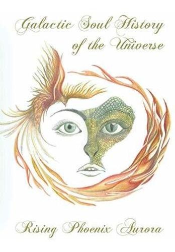 Book : Galactic Soul History Of The Universe - Aurora,...