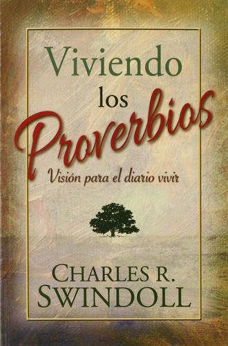 Viviendo Los Proverbios - Visión Para El Diario Vivir