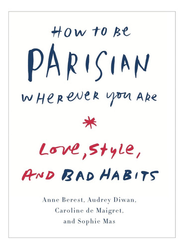 Libro How To Be Parisian Wherever You Are 