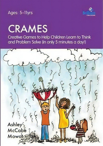 Crames : Creative Games To Help Children Learn To Think And Problem Solve (in Only 5 Minutes A Day!), De Ashley Mccabe-mowat. Editorial Brilliant Publications, Tapa Blanda En Inglés