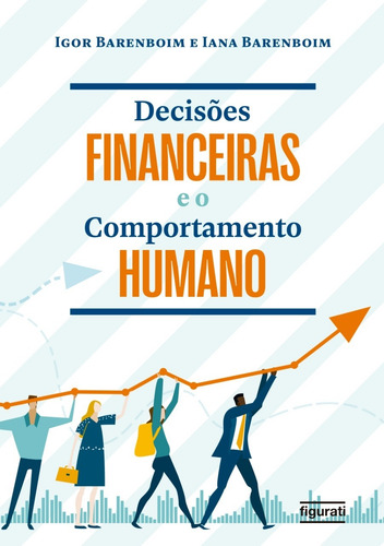 Decisões financeiras e o comportamento humano, de Barenboim, Igor. Editorial Novo Século Editora e Distribuidora Ltda.,Novo século, capa mole em português, 2021
