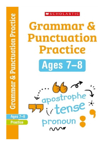 X Grammar And Punctuation Practice Ages 7-8 - Paul Hol. Eb18