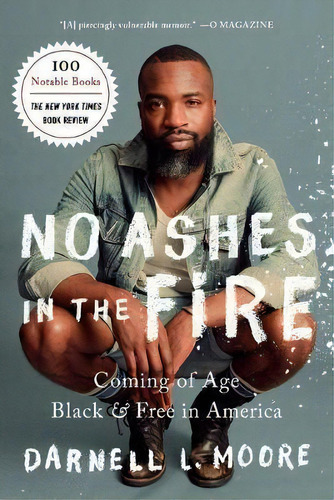 No Ashes In The Fire : Coming Of Age Black And Free In America, De Darnell L Moore. Editorial Bold Type Books, Tapa Blanda En Inglés