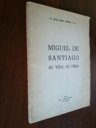 Miguel De Santiago, Su Vida, Su Obra - José Maria Vargas