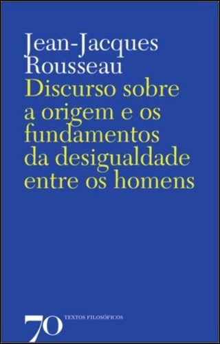 Discurso Sobre A Origem E Os Fundamentos Da Desigualdade En, De Rousseau, Jean-jacques. Editora Edicoes 70 Em Português