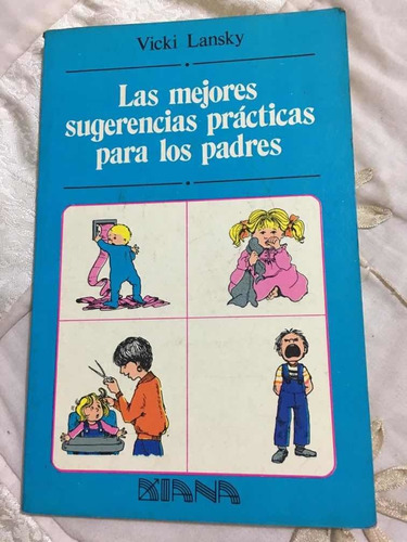 Las Mejores Sugerencias Prácticas Para Los Padres Autor Vick