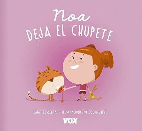 NOA DEJA EL CHUPETE, de Larousse Editorial. Editorial Vox en español
