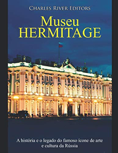 Museu Hermitage: A História E O Legado Do Famoso Ícone De Ar