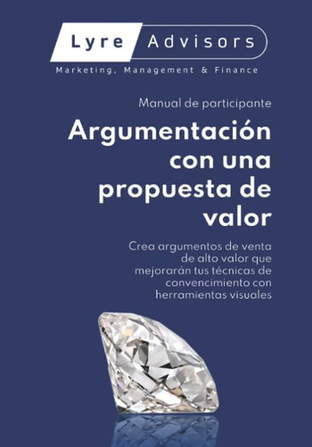 Libro: Argumentación Con Una Propuesta Valor: Crea Argumen