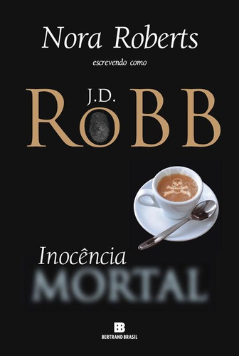 Inocência Mortal (Vol. 24), de Robb, J. D.. Série Mortal (24), vol. 24. Editora Bertrand Brasil Ltda., capa mole em português, 2015