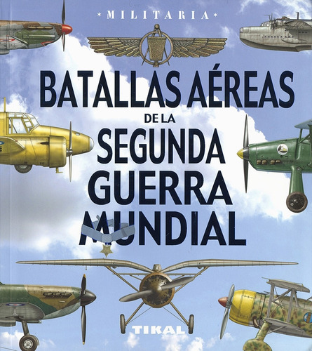 Libro - Batallas Aéreas De La Segunda Guerra Mundial 