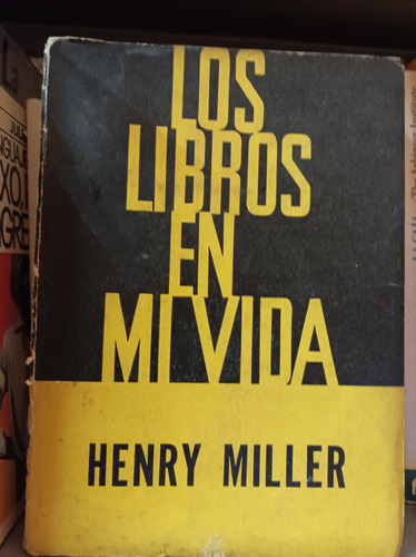 Los Libros En Mi Vida. Henry Miller. Siglo Veinte Ediciones 