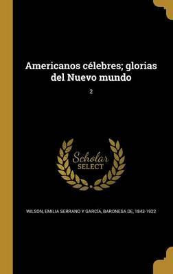 Libro Americanos C Lebres; Glorias Del Nuevo Mundo; 2 - E...