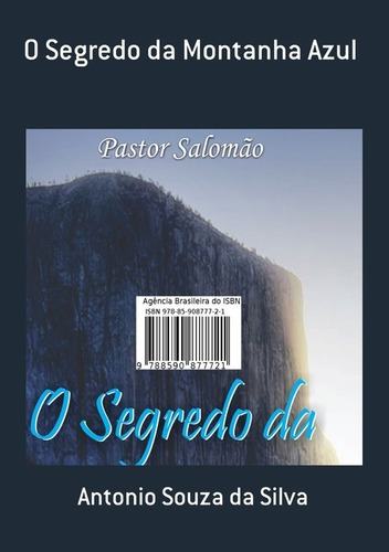 O Segredo Da Montanha Azul, De Antonio Souza Da Silva. Série Não Aplicável, Vol. 1. Editora Clube De Autores, Capa Mole, Edição 1 Em Português, 2015