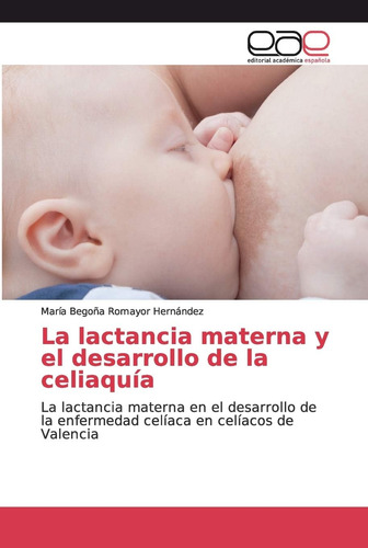 Libro: La Lactancia Materna Y El Desarrollo De La Celiaquía: