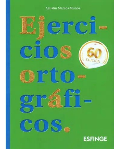 Ejercicios Ortográficos / Agustín Mateos Muñoz / 60 Edición 