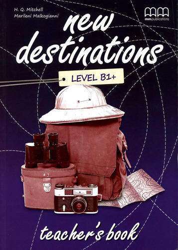 New Destinations (brit.ed.) B1+ - Tch's - Q., Marileni, De Michel H. Q. / Malkogianni Marileni. Editorial Mm Publications, Tapa Blanda En Inglés, 2015