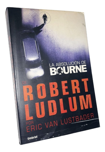 La Absolucion De Bourne _ Robert Ludlum / Eric Van Lustbader
